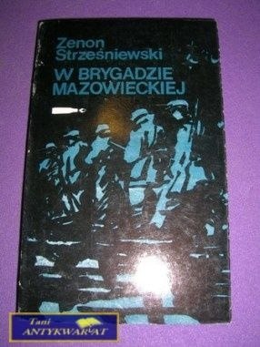 W BRYGADZIE MAZOWIECKIEJ-Z.Strześniewski