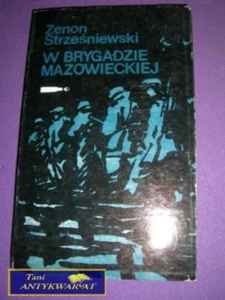 W BRYGADZIE MAZOWIECKIEJ - Z. Strześniewski
