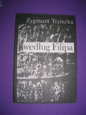 WEDŁUG FILIPA APOKRYF- Zygmunt Trziszka