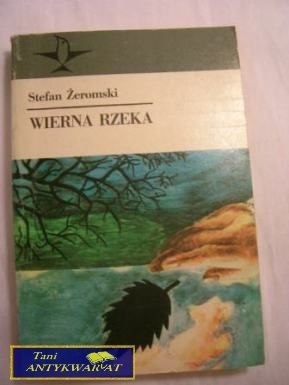 WIERNA RZEKA- STEFAN ŻEROMSKI