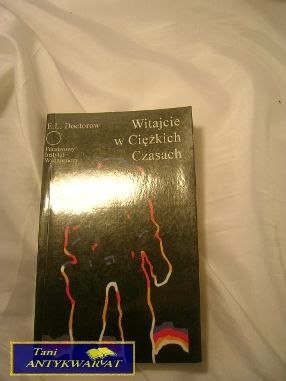 WITAJCIE W CIĘŻKICH CZASACH - E.L. Doctorow