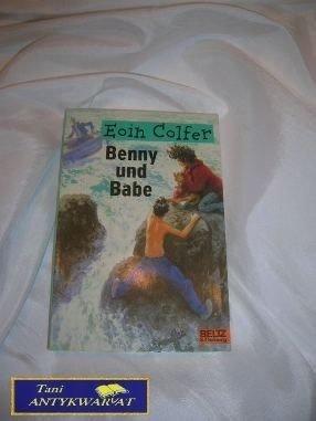 BENNY UND BABE - Eoin Colfer BENNY UND BABE - Eoin Colfer