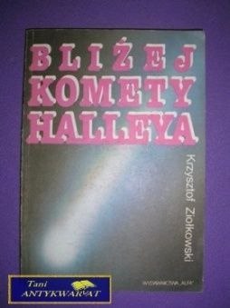 BLIŻEJ KOMETY HALLEYA - Krzysztof Ziołkowski