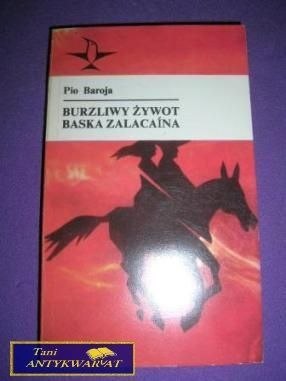 BURZLIWY ŻYWOT BASKA ZALACAINA- Pio Baroja