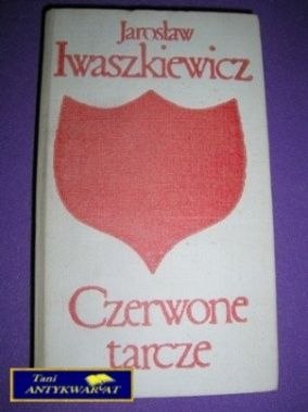 CZERWONE TARCZE-Jarosław Iwaszkiewicz