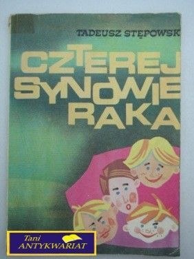 CZTEREJ SYNOWIE RAKA T. Stępowski