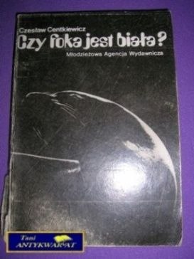 CZY FOKA JEST BIAŁA? - Czesław Centkiewicz