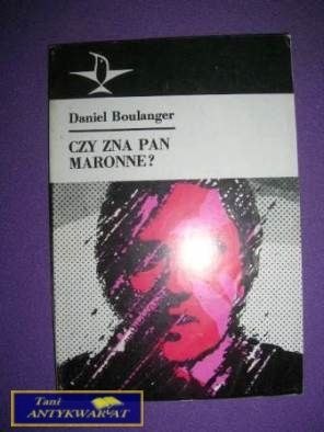 CZY ZNA PAN MARONNE? Daniel Boulanger