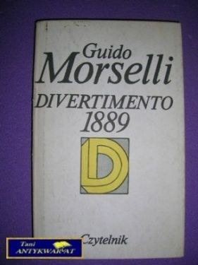 DIVERTIMENTO 1889 - Guido Morselli