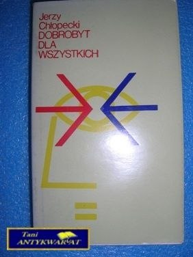 DOBROBYT DLA WSZYSTKICH - Jerzy Chłopecki