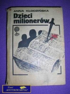 DZIECI MILIONERÓW- Anna Kłodzińska