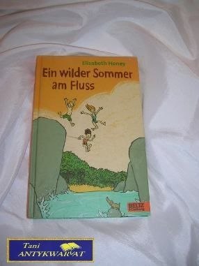 EIN WILDER SOMMER AM FLUSS - Elizabeth Honey EIN WILDER SOMMER AM FLUSS - Elizabeth Honey