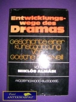 ENTWICKLUNGSWEGE DES DRAMAS - Miklos Almasi