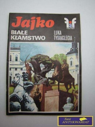 JAJKO, BIAŁE KŁAMSTWO, LUKA TYSIĄCLECIA