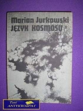 JĘZYK KOSMOSU - Marian Jurkowski