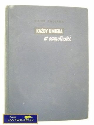 KAŻDY UMIERA W SAMOTNOŚCI-HANS FALLADA