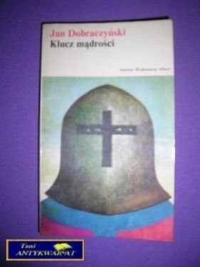 KLUCZ MĄDROŚCI - Jan Dobraczyński