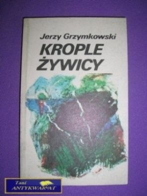 KROPLE ŻYWICY - J. Grzymkowski
