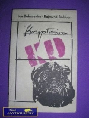 KRYPTONIM KD - J. Babczenko R. Bolduan KRYPTONIM KD - J. Babczenko R. Bolduan