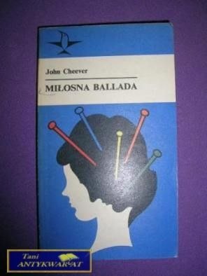 MIŁOSNA BALLADA John Cheevr