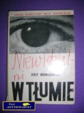 NIEWIDZIALNI W TŁUMIE - J. Bonisławski