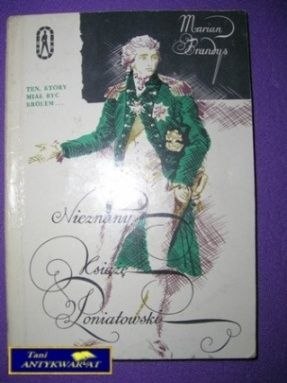 NIEZNANY KSIĄŻĘ PONIATOWSKI - Marian Brandys