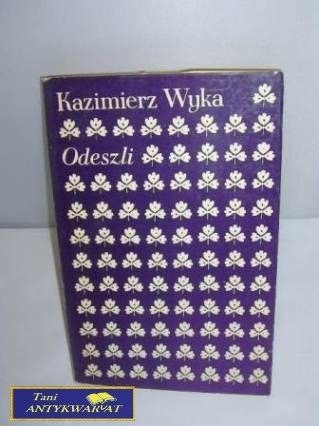 ODESZLI-Kazimierz Wyka