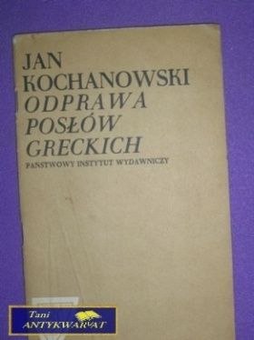 ODPRAWA POSŁÓW GRECKICH - Jan Kochanowski