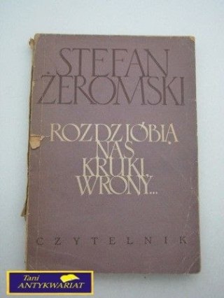ROZDZIÓBIĄ NAS KRUKI, WRONY ... S. Żeromski