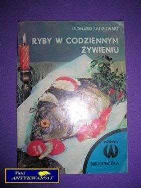 RYBY W CODZIENNYM ŻYWIENIU - Leonard Duklewski