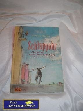 SCHLAPPEOHR ABENTEUER EINES STRASENHUNDES SCHLAPPEOHR ABENTEUER EINES STRASENHUNDES