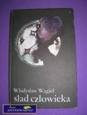 ŚLAD CZŁOWIEKA - W. WĄGIEL