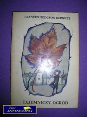 TAJEMNICZY OGRÓD - Frances Hodgson Burnett