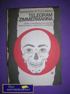TELEGRAM ZIMMERMANNA - Barbara W. Tuchman