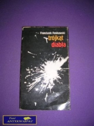 TRÓJKĄT DIABŁA Franciszek Fenikowski