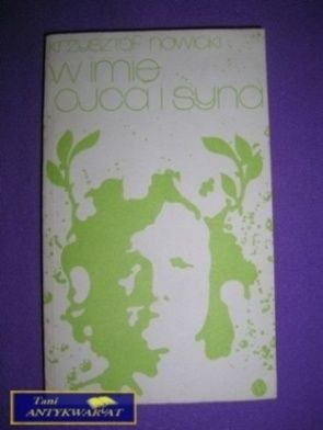 W IMIĘ OJCA I SYNA - K. Nowicki