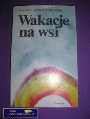 WAKACJE NA WSI - S. R. Dobrowolski