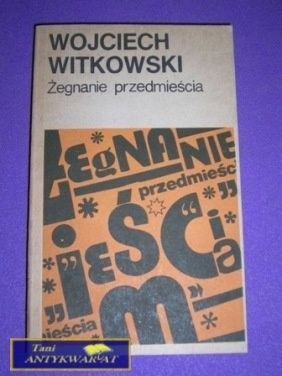 ŻEGNANIE PRZEDMIEŚCIA-W.Witkowski