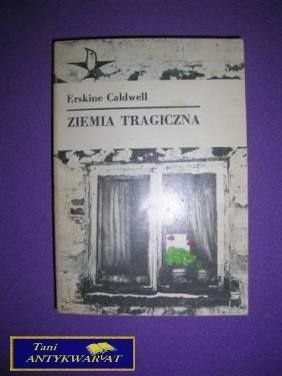 ZIEMIA TRAGICZNA - Erskine Caldwell