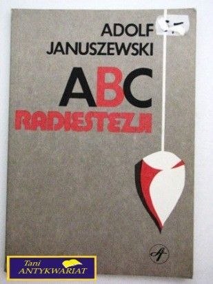 ABC RADIESTEZJI Adolf Januszewski