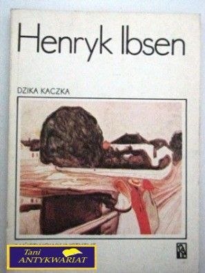 DZIKA KACZKA Henryk Ibsen