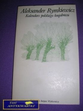 KALENDARZ POLSKIEGO KRAJOBAZU-A.Rymkiewicz