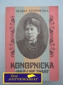 KONOPNICKA JAKIEJ NIE ZNAMY-M.Szypkowska