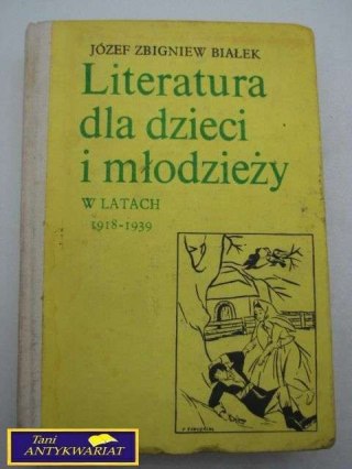 LITERATURA DLA DZIECI I MŁODZIEŻY W LATACH 1918-