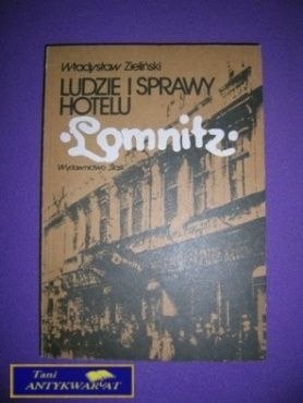 LUDZIE I SPRAWY HOTELU LOMNITZ - W. Zieliński