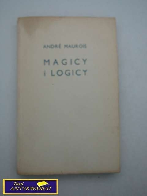 MAGICY I LOGICY Andre Maurois