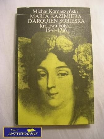 MARIA KAZIMIERA DARQUIEN SOBIESKA KRÓLOWA POLSKI
