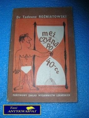 MĘŻCZYZNA PO 40-CE - DR. TADEUSZ ROŻNIATOWSKI