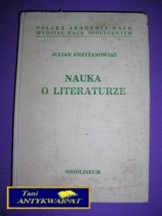 NAUKA O LITERATURZE - J. Krzyżanowski
