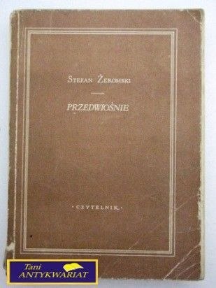 PRZEDWIOŚNIE Stefan Żeromski